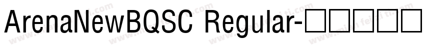 ArenaNewBQSC Regular字体转换